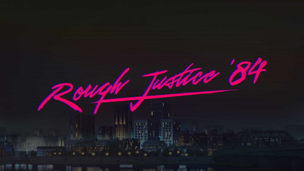 Rough Justice:’84